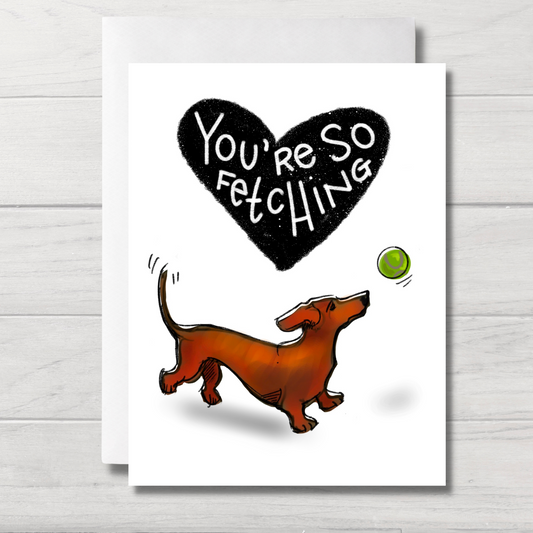 So Fetching | Love | Valentine | Dachshund